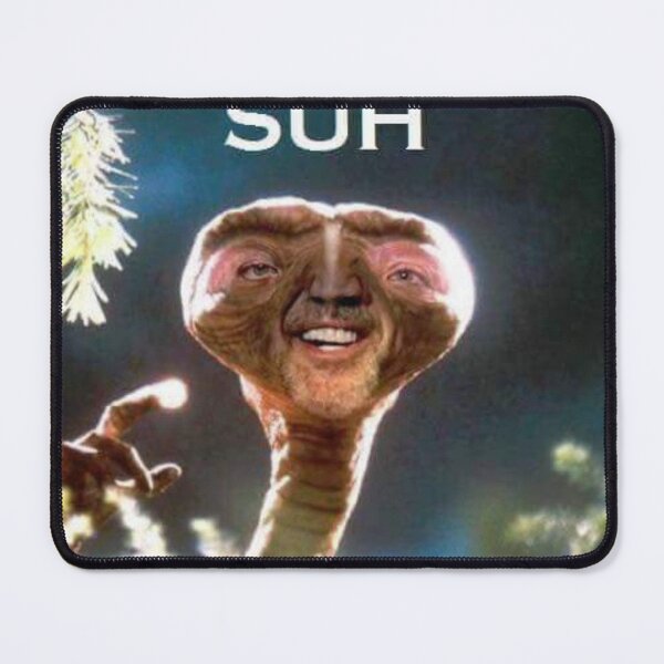 Item preview, SUH dude E.T meme designed and sold by Shrewd Mood.