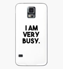 I Am Very Busy Case/Skin for Samsung Galaxy