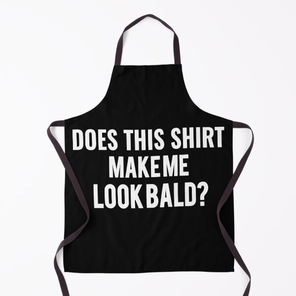 Item preview, Does This Make Me Look Bald? designed and sold by Georgiodaccache.