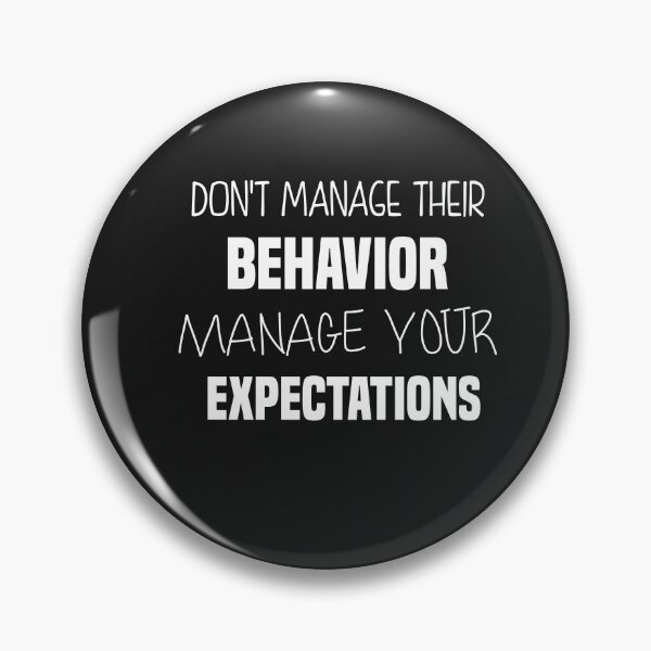 Item preview, don't manage their behavior manage your expectations designed and sold by Crystakim.