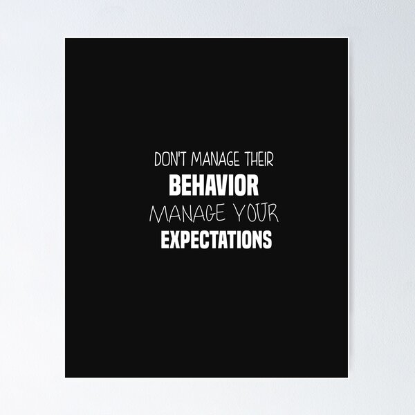 Item preview, don't manage their behavior manage your expectations designed and sold by Crystakim.