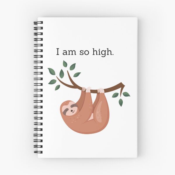 Item preview, I am so high, funny hanging sloth t shirt/hat/sticker/cell case stoner maryjane munchies designed and sold by Paintingladycat.