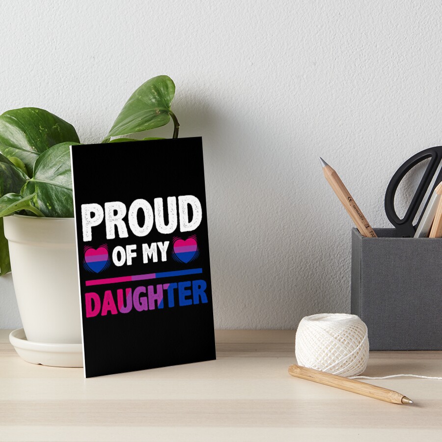 Proud Of My Bi Daughter Proud Mom Or Dad Bisexual Art Board Print By Matildecorwin Redbubble