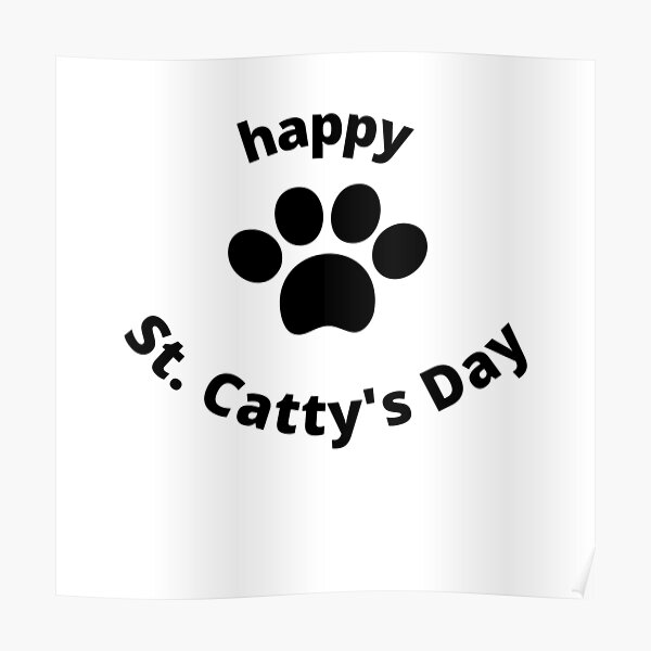 Happy St. Catty's Day St. Patrick's Day Poster