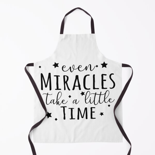 Item preview, Even MIRACLES take a little TIME designed and sold by niamaes.