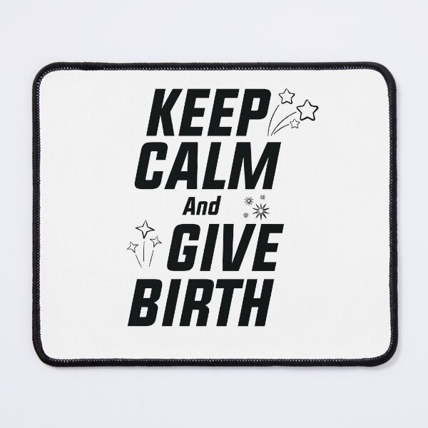 Item preview, Keep Calm And Give Birth, funny birth quote gift for new mom,newborn baby designed and sold by MDji-shop.