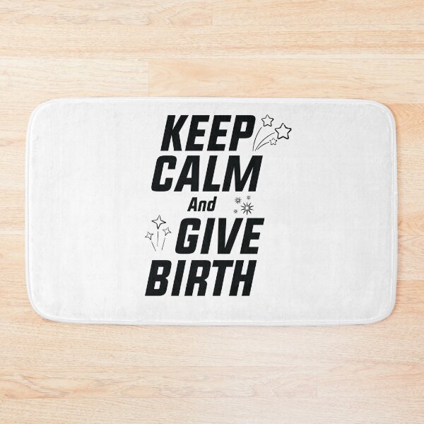 Item preview,   Keep Calm And Give Birth, funny birth quote gift for new mom,newborn baby designed and sold by MDji-shop.