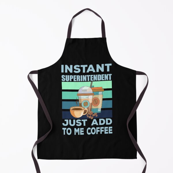Item preview, instant superintendent just add to me coffee, overseer, funny supervisor, coffee lover gift, coffee and job title  designed and sold by SGS-.