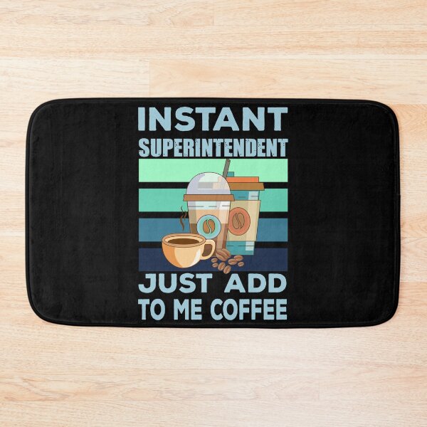 Item preview, instant superintendent just add to me coffee, overseer, funny supervisor, coffee lover gift, coffee and job title  designed and sold by SGS-.