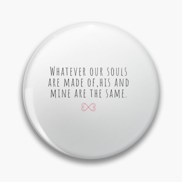 Item preview, Whatever our souls are made of  After Hessa Quote  designed and sold by LoganFox12.