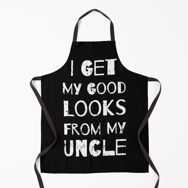 Item preview, Get My Good Looks From My Uncle designed and sold by DN Shop ★★★★★.