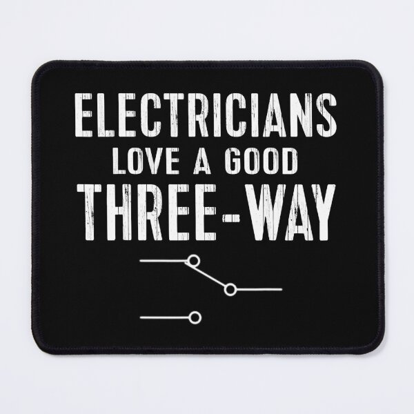 Item preview, Electricians Love A Good Three Way Funny Electrical Engineer designed and sold by SageTobias.
