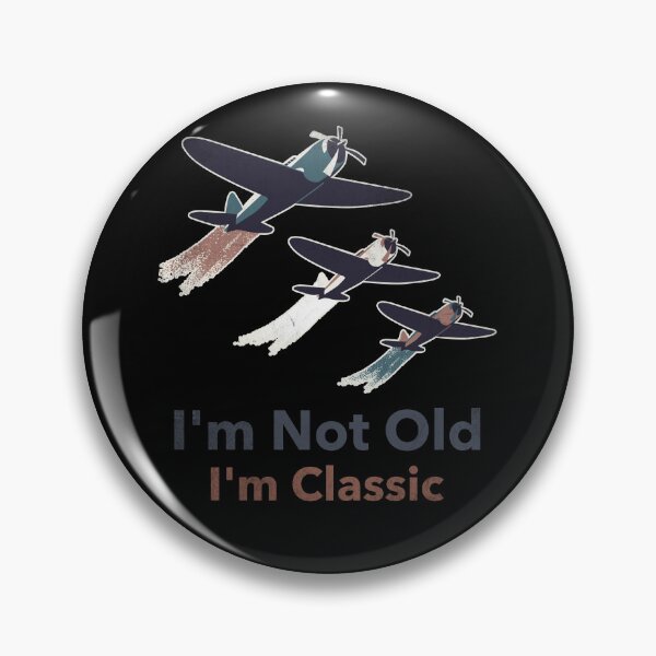 Item preview, I Am Not Old, I Am Classic designed and sold by sbachstroem.