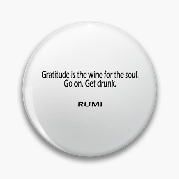 Item preview, Gratitude is the wine for the soul. Go on. Get drunk. designed and sold by LovePhilosophy.