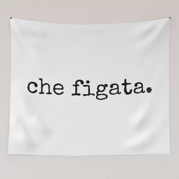 Item preview, Che Figata Italian Sayings designed and sold by MSA-42.