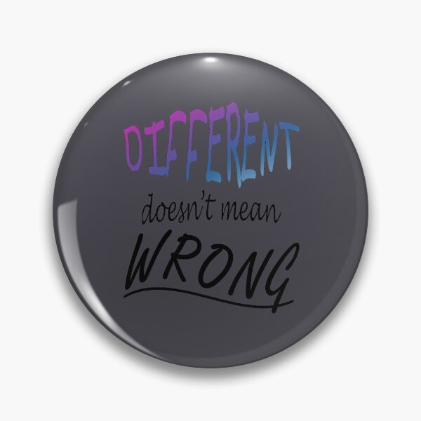 Item preview, Different Doesnt Mean Wrong  designed and sold by taiche.