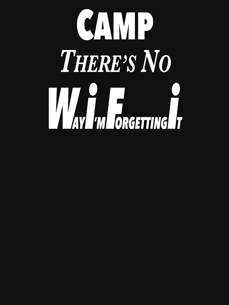 Camp...No WiFi by recreationpros