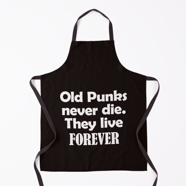 Item preview, OLD PUNKS NEVER DIE THEY  LIVE FOREVER designed and sold by justplainwords.