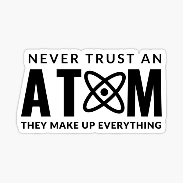 Never Trust an Atom They Make Up Everything Stainless Steel Water Bott –  Archive Paper and Press