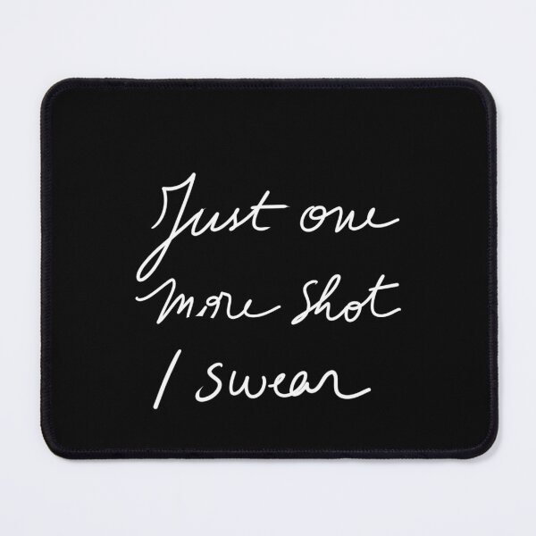 Item preview, just one more shot i sxear designed and sold by InmyOwnwords.