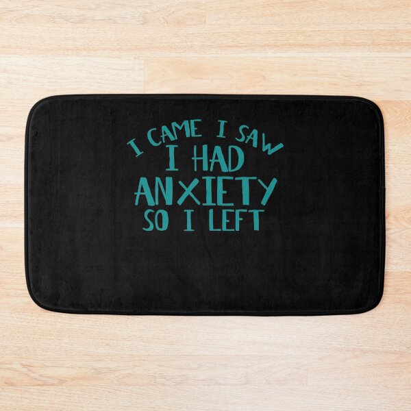 Item preview, I Came I Saw I Had Anxiety So I Left - Anxiety Saying designed and sold by 3colors3.