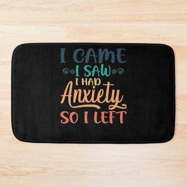 Item preview, I Came I Saw I Had Anxiety So I Left - Anxiety Saying designed and sold by 3colors3.