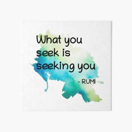 Item preview, Rumi Quote What you seek is seeking you designed and sold by avit1.
