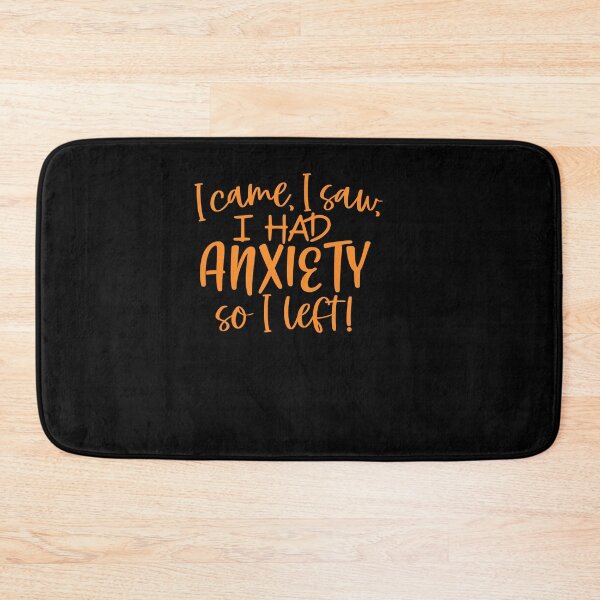 Item preview, I Came I Saw I Had Anxiety So I Left - Anxiety Saying designed and sold by 3colors3.
