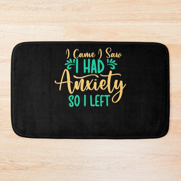Item preview, I Came I Saw I Had Anxiety So I Left - Anxiety Saying designed and sold by 3colors3.