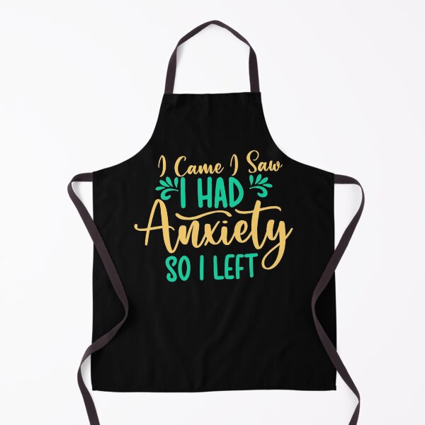 Item preview, I Came I Saw I Had Anxiety So I Left - Anxiety Saying designed and sold by 3colors3.