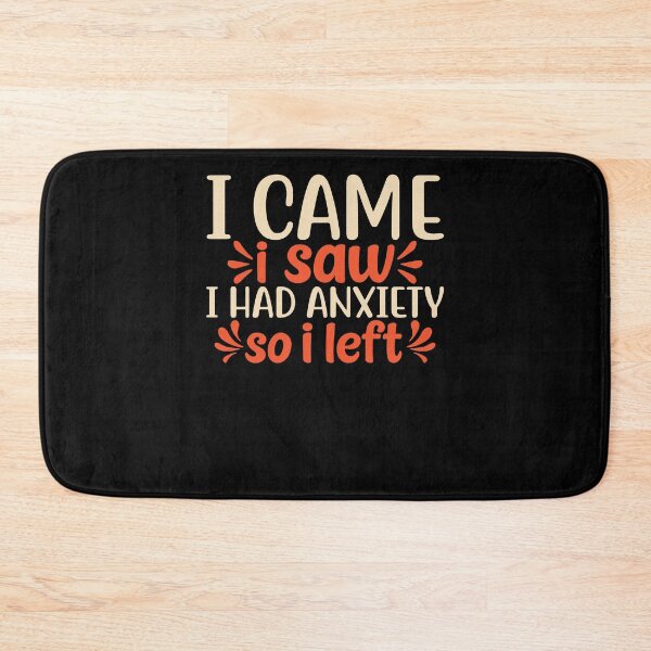 Item preview, I Came I Saw I Had Anxiety So I Left - Anxiety Saying designed and sold by 3colors3.