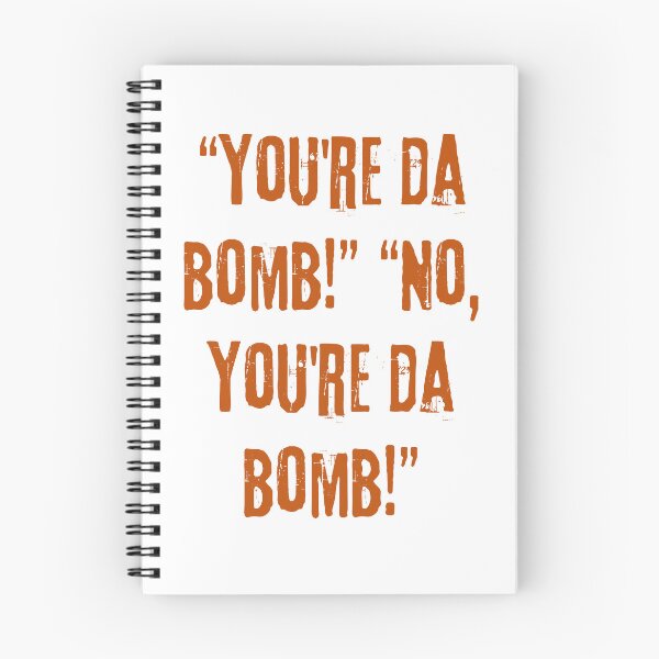 Item preview, “You're da bomb!” “No, you're da bomb!” designed and sold by Scopestor.