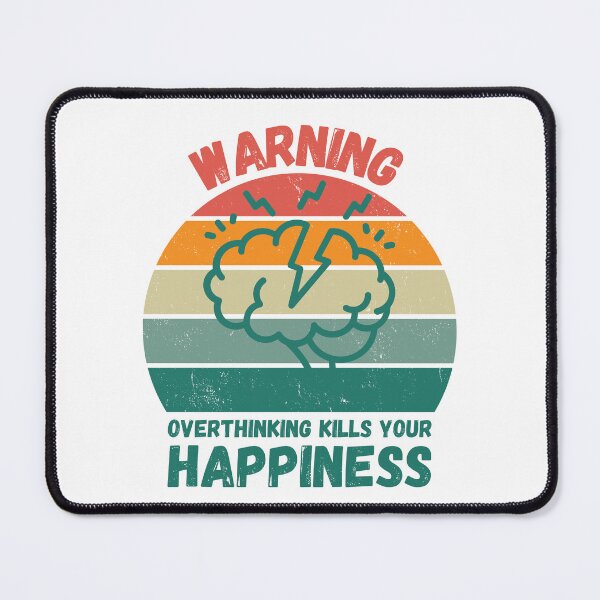 Item preview, Warning Overthinking Kills Your Happiness designed and sold by LuckyKermit.