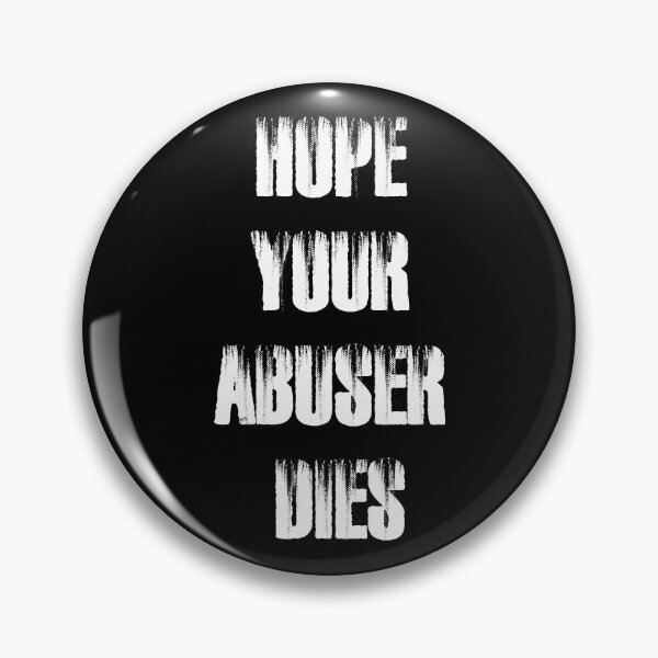 Item preview, Hope Your Abuser Dies designed and sold by Red123shop.