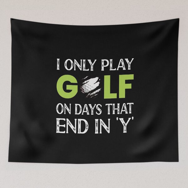 Item preview, I Only Play Golf On Days That End In 'Y' Funny Golfing designed and sold by ZiesMerch.