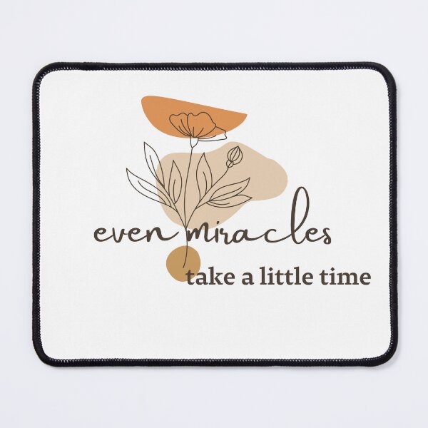 Item preview, even miracles take a little time designed and sold by laiil.