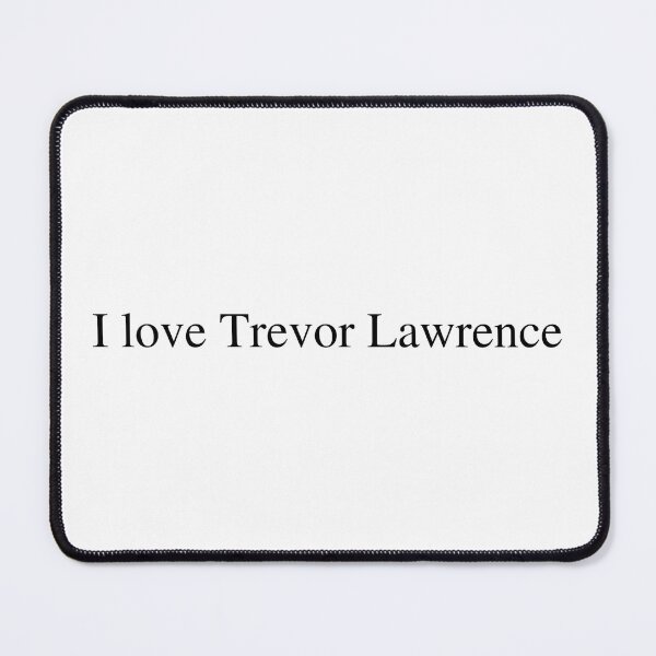 Item preview, I love Trevor Lawrence  designed and sold by delborg.