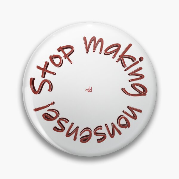 Item preview, "Stop Making Nonsense"(red/white) designed and sold by Dorothy Ogda Laxton.