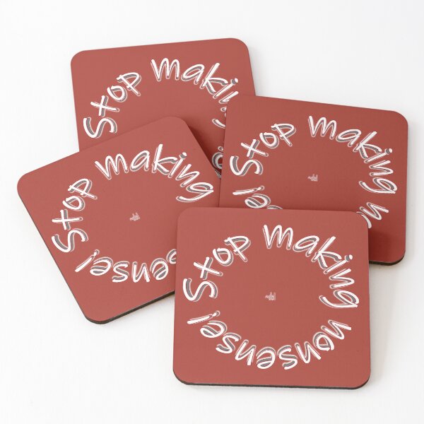 Item preview, "Stop Making Nonsense"(white/red) designed and sold by Dorothy Ogda Laxton.