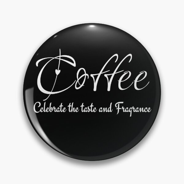 Item preview, Coffee Celebrate the taste and Fragrance designed and sold by ActRightToday.