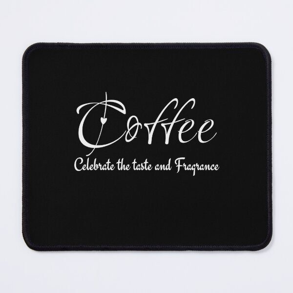 Item preview, Coffee Celebrate the taste and Fragrance designed and sold by ActRightToday.