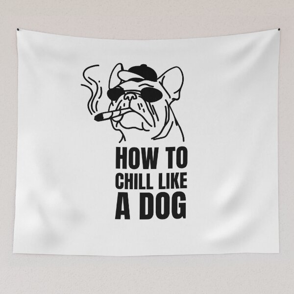 Item preview, How to chill like a dog designed and sold by PacePoint.