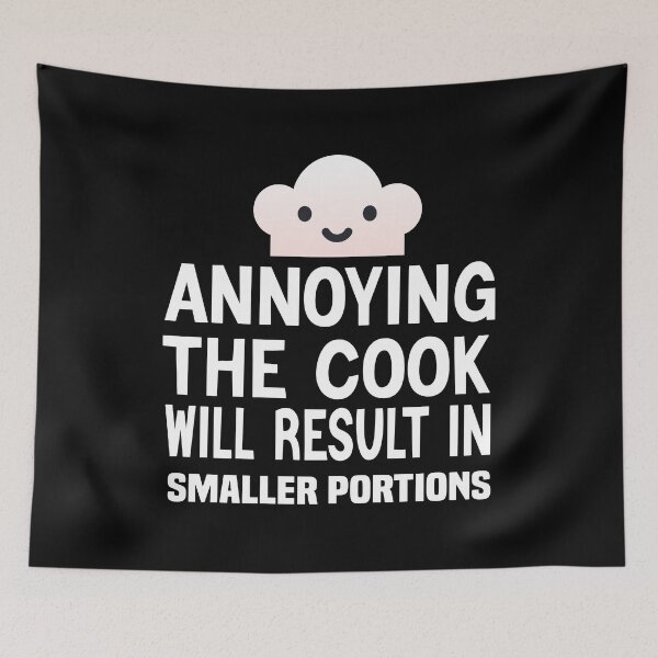 Item preview, Annoying The Cook Will Result In Smaller Portions  designed and sold by Yonshop.