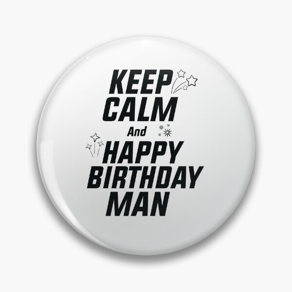 Item preview, keep Calm And Happy Birthday man, happy birthday man quotes gift designed and sold by MDji-shop.