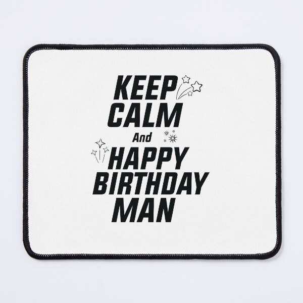 Item preview, keep Calm And Happy Birthday man, happy birthday man quotes gift designed and sold by MDji-shop.