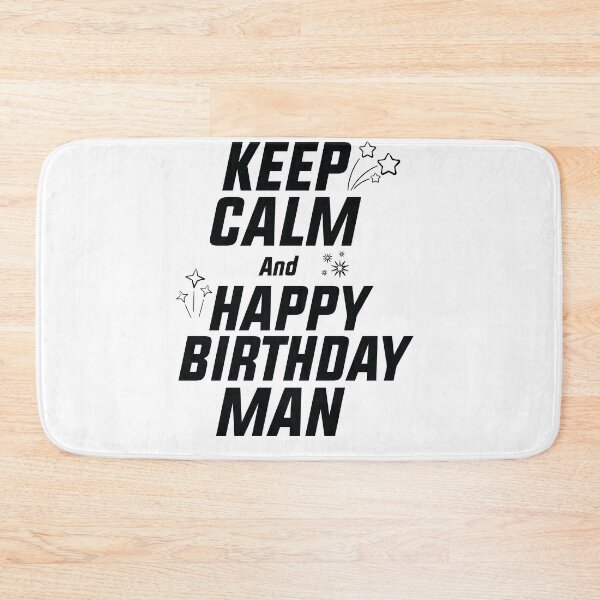 Item preview, keep Calm And Happy Birthday man, happy birthday man quotes gift designed and sold by MDji-shop.