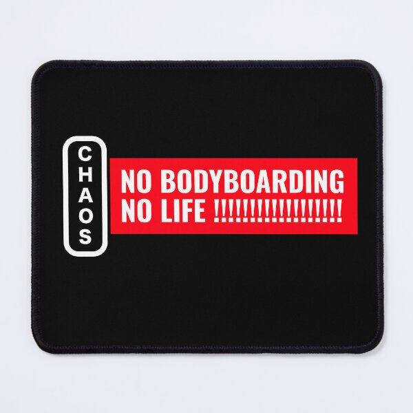 Item preview, Chaos No Bodyboarding No Life!!!!!!!!!! designed and sold by Twix ⭐⭐⭐⭐⭐.