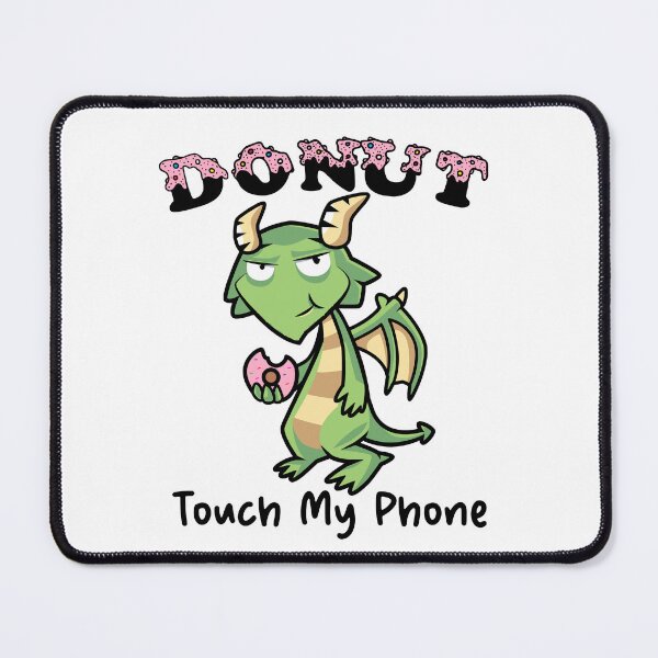 Item preview, Donut Touch My Phone | Dragon | Funny  designed and sold by Wheeler-Styl3.