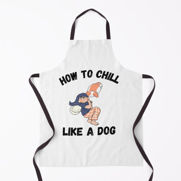 Item preview, How to chill like a dog designed and sold by PacePoint.