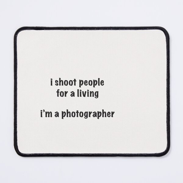 Item preview, I shoot people for a living (black) designed and sold by ianlewer.